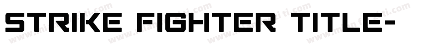 Strike Fighter Title字体转换
